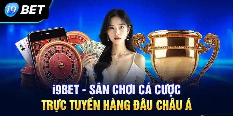 I9BET là thương hiệu cược hàng đầu với lượng thành viên đăng ký cực đông đảo.